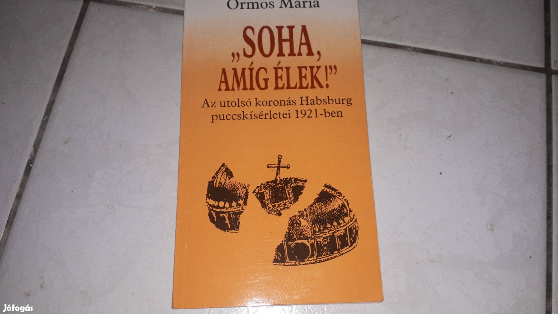 Ormos Mária - Soha, amíg élek