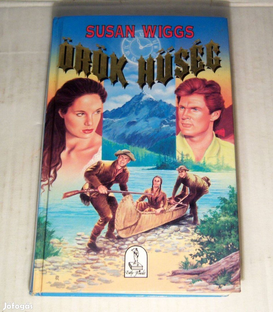 Örök Hűség (Susan Wiggs) 1995 (5kép+tartalom)