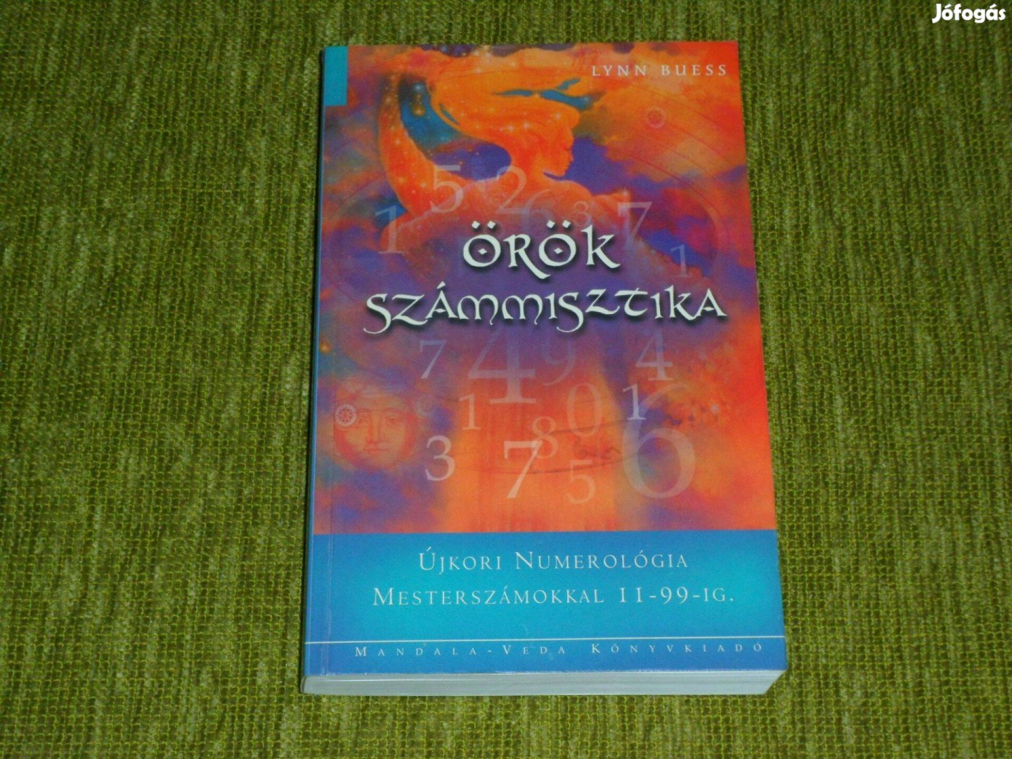 Örök számmisztika - Újkori numerológia mesterszámokkal 11-99-ig