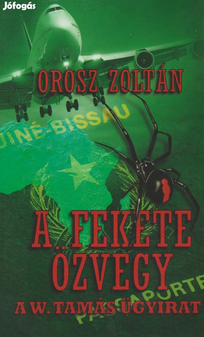 Orosz Zoltán A fekete özvegy - A W. Tamás ügyirat