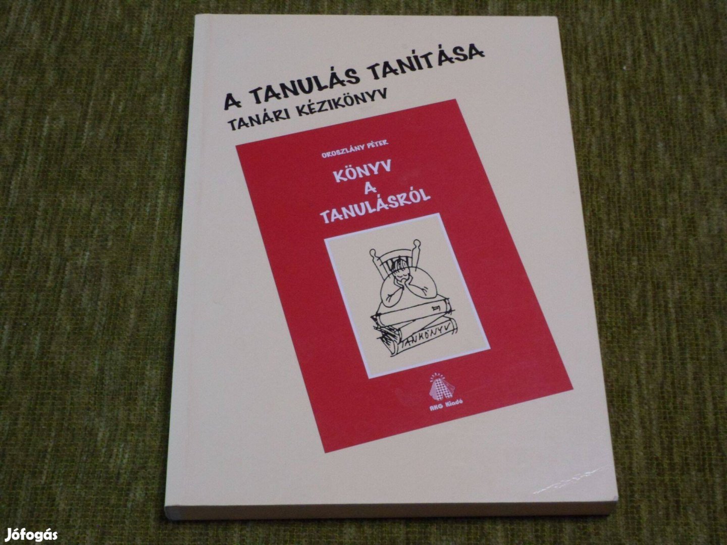 Oroszlány Péter: A tanulás tanítása - Tanári kézikönyv