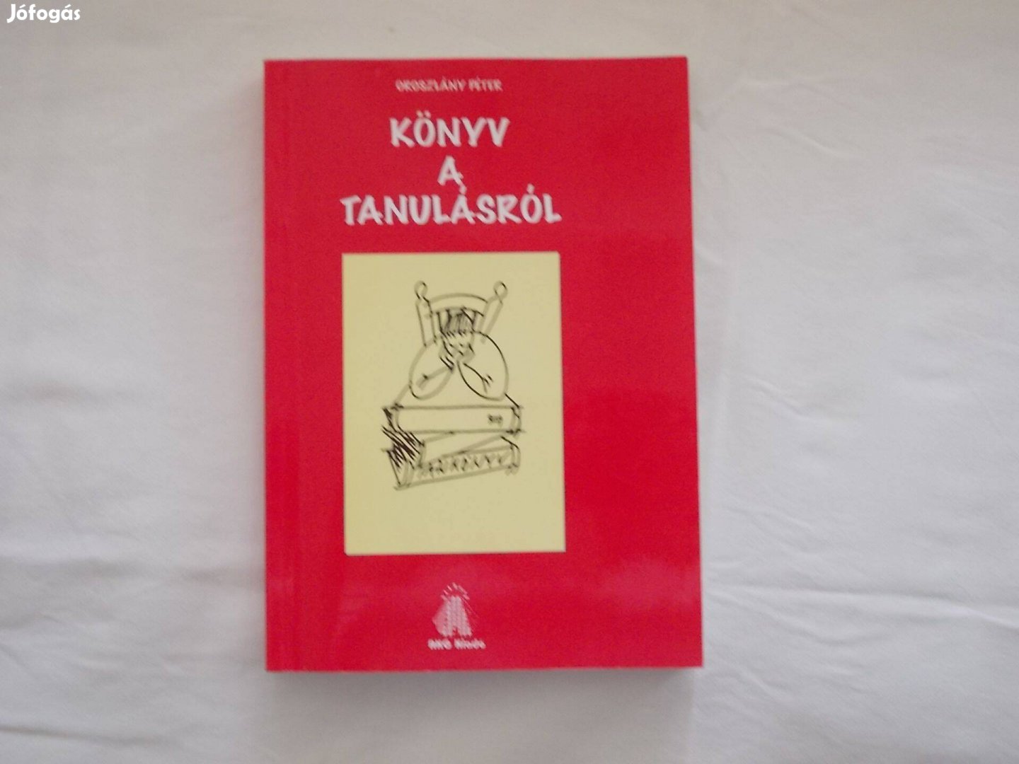 Oroszlány Péter: Könyv a tanulásról 1000 Ft