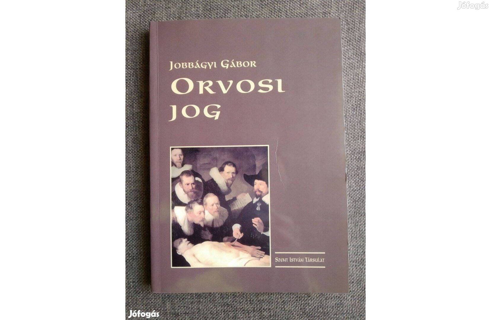 Orvosi jog Jobbágyi Gábor Olvasatlan