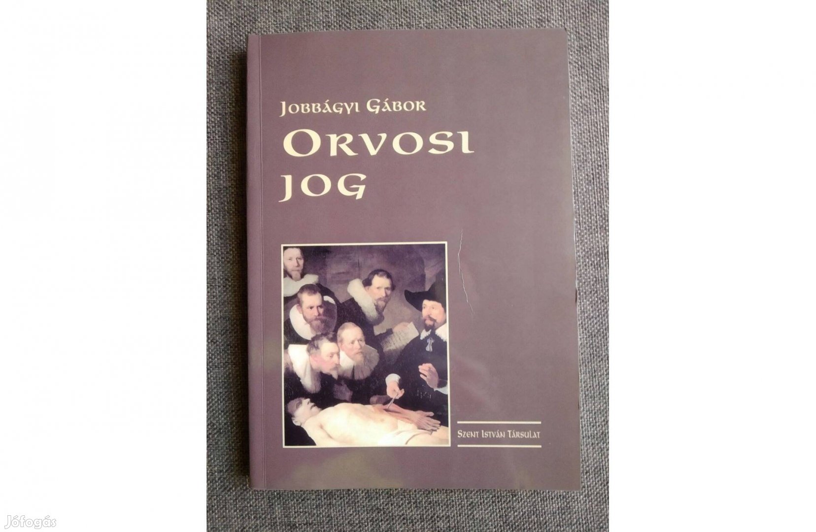 Orvosi jog Jobbágyi Gábor Olvasatlan