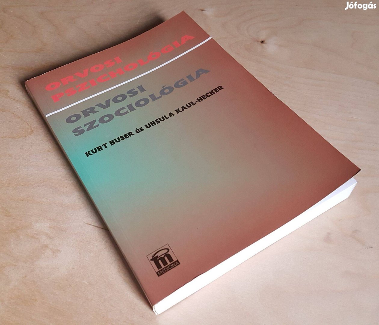 Orvosi pszichológia, orvosi szociológia Buser Kurt Hecker Kaul Ursula