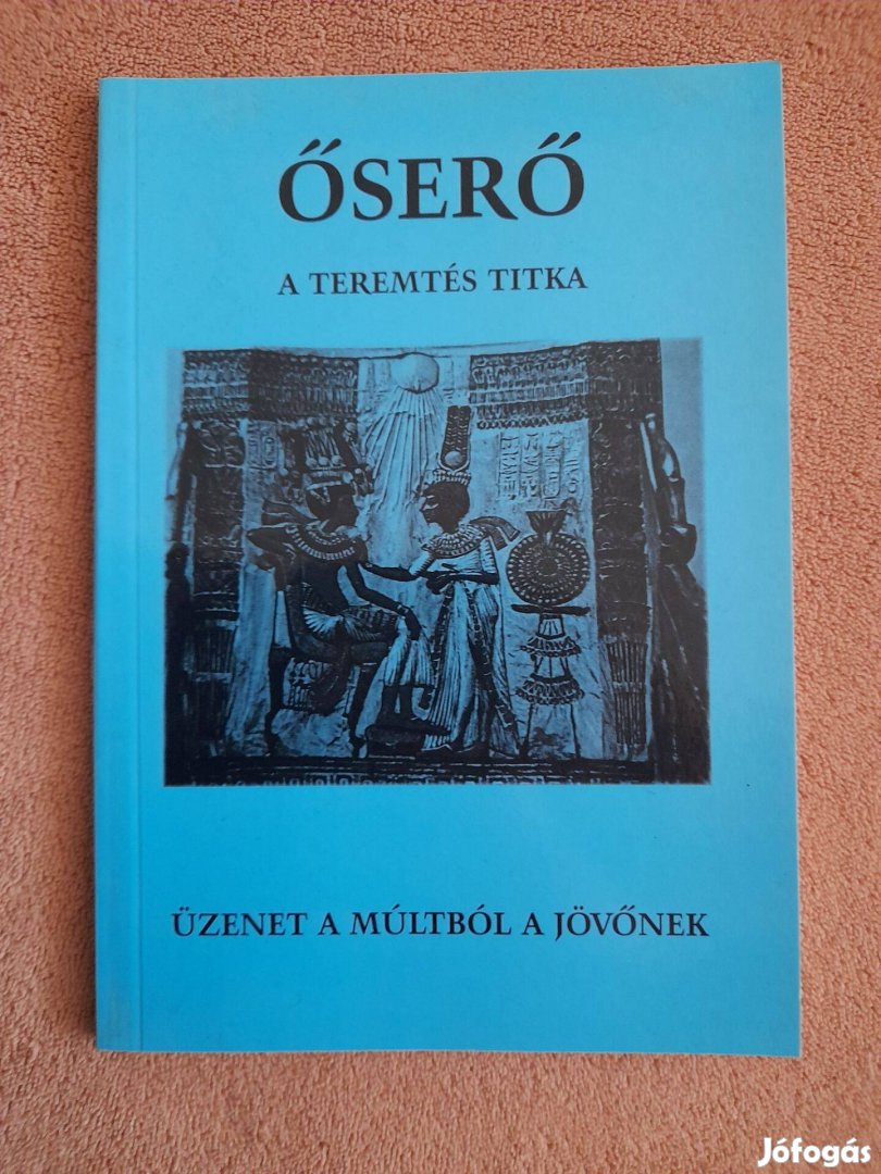 Őserő A teremtés titka Üzenet a múltból a jövőnek