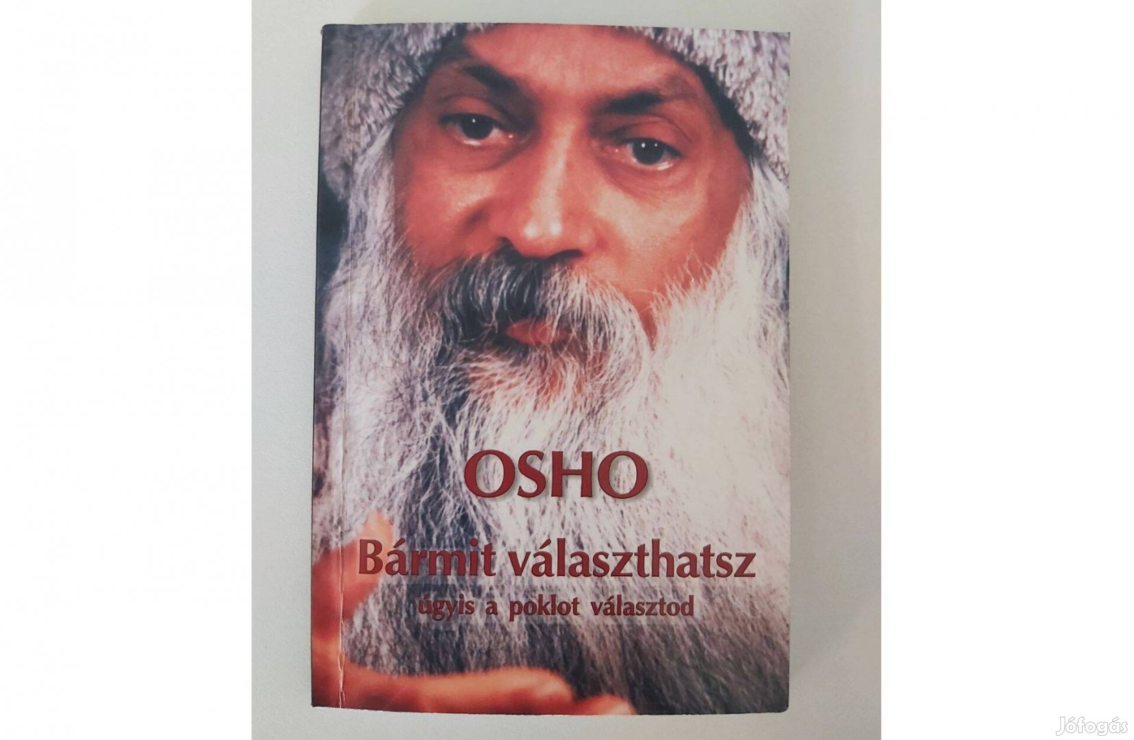 Osho: Bármit választhatsz (Úgyis a poklot választod)