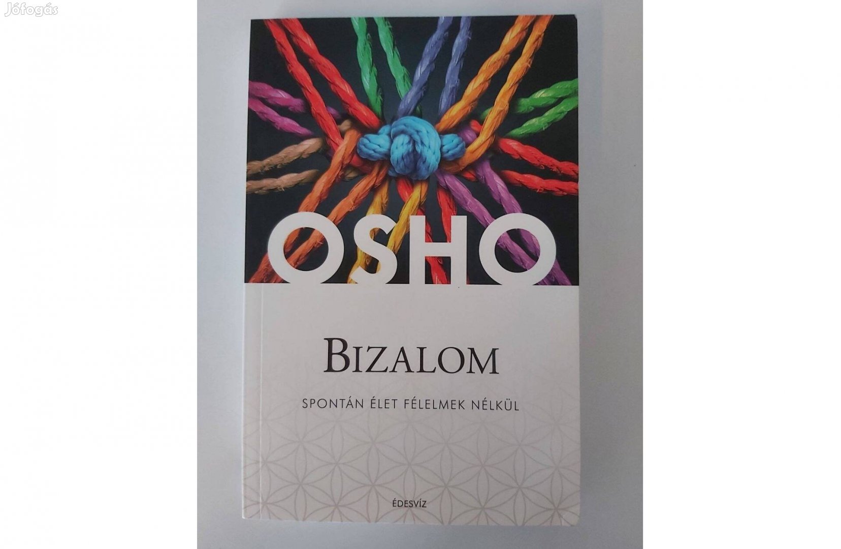 Osho: Bizalom (Spontán élet félelmek nélkül)