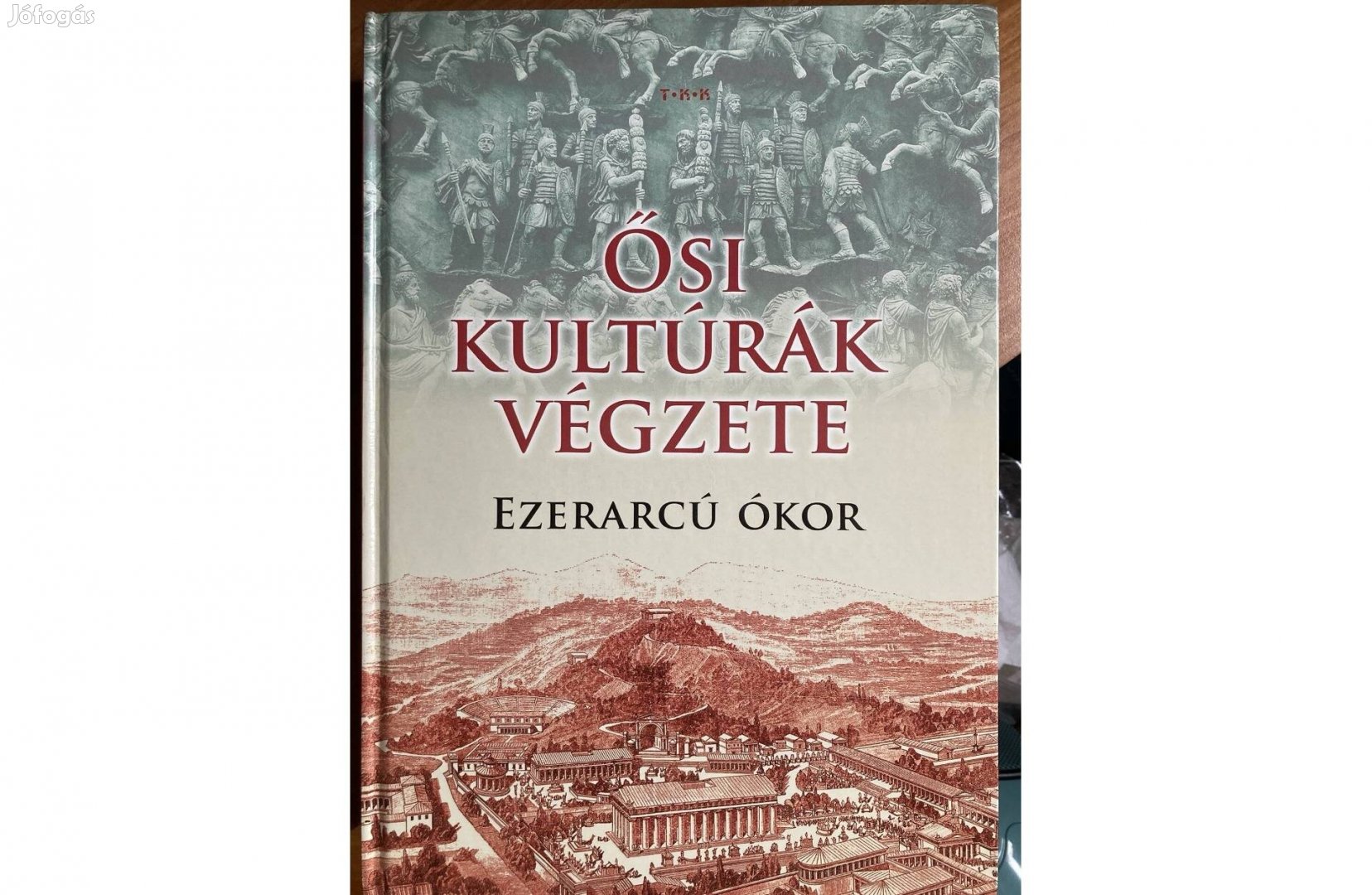 Ősi kultúrák végzete, az ezerarcú ókor könyv