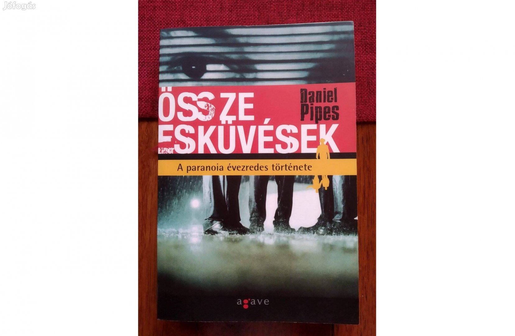 Összeesküvések - A paranoia évezredes története Daniel Pipes