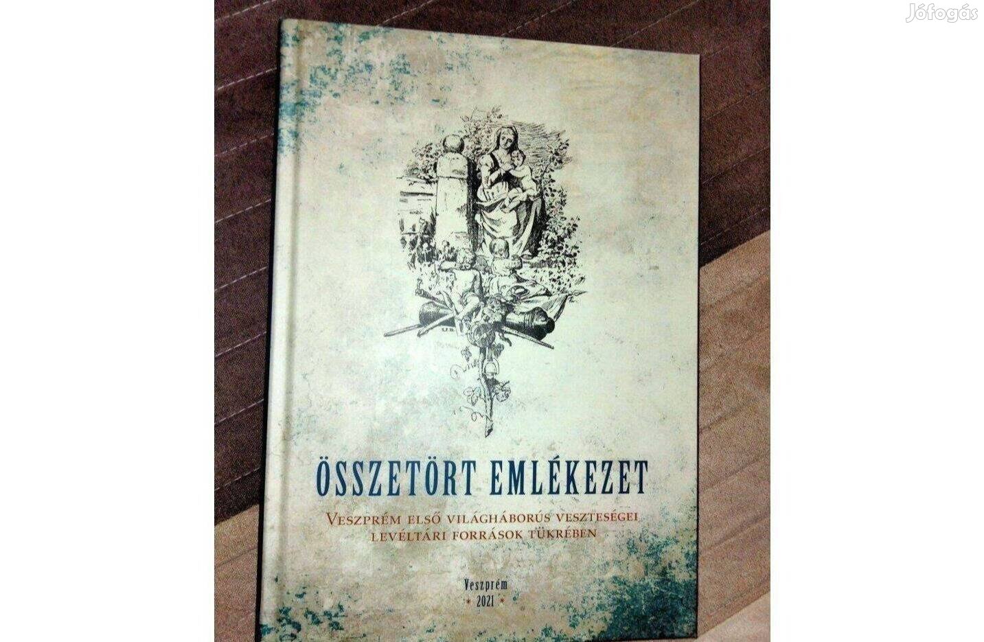 Összetört emlékezet. Veszprém első világháborús veszteségei