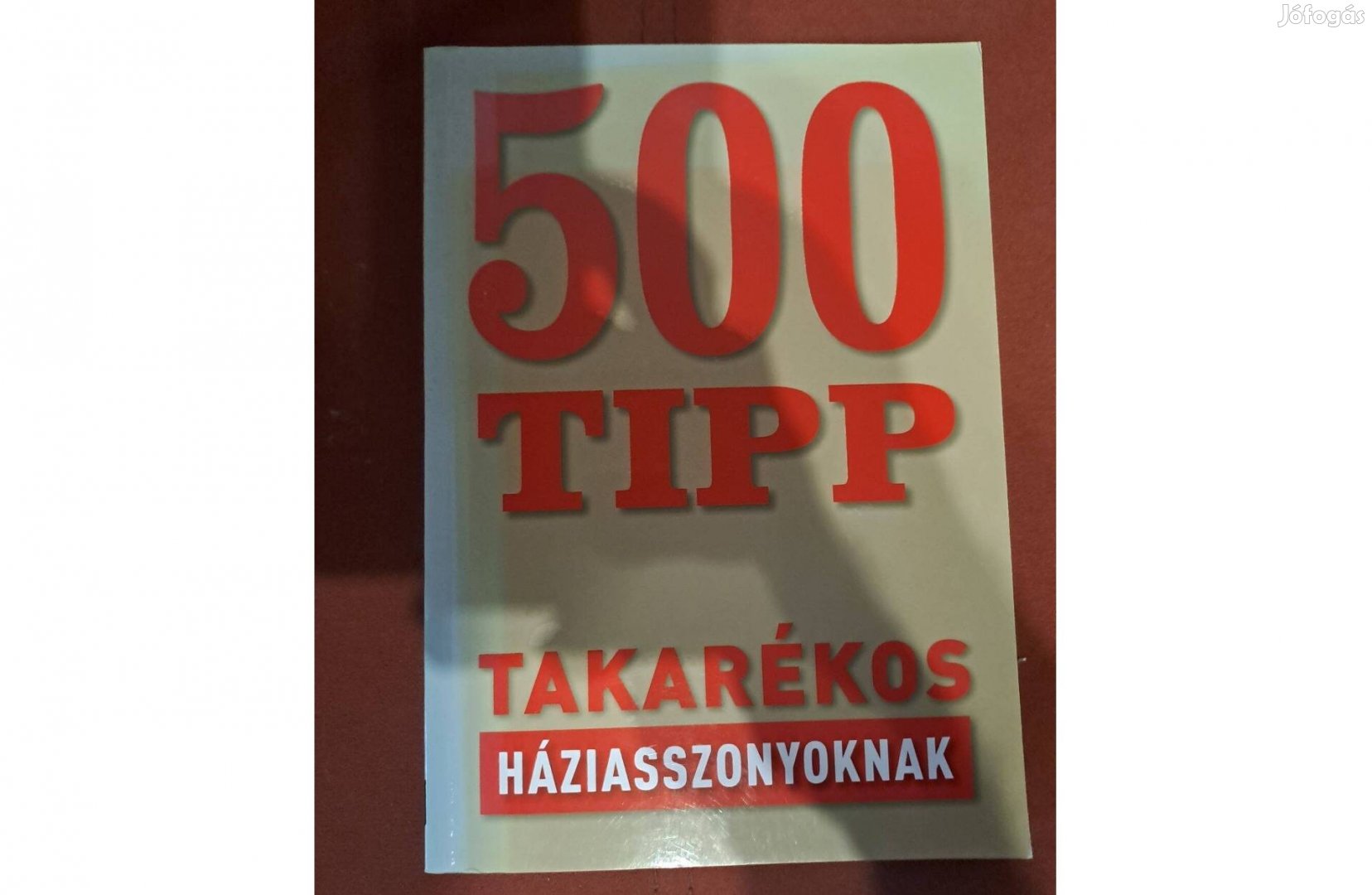 Osvárt Judit (szerk.) - 500 tipp takarékos háziasszonyoknak