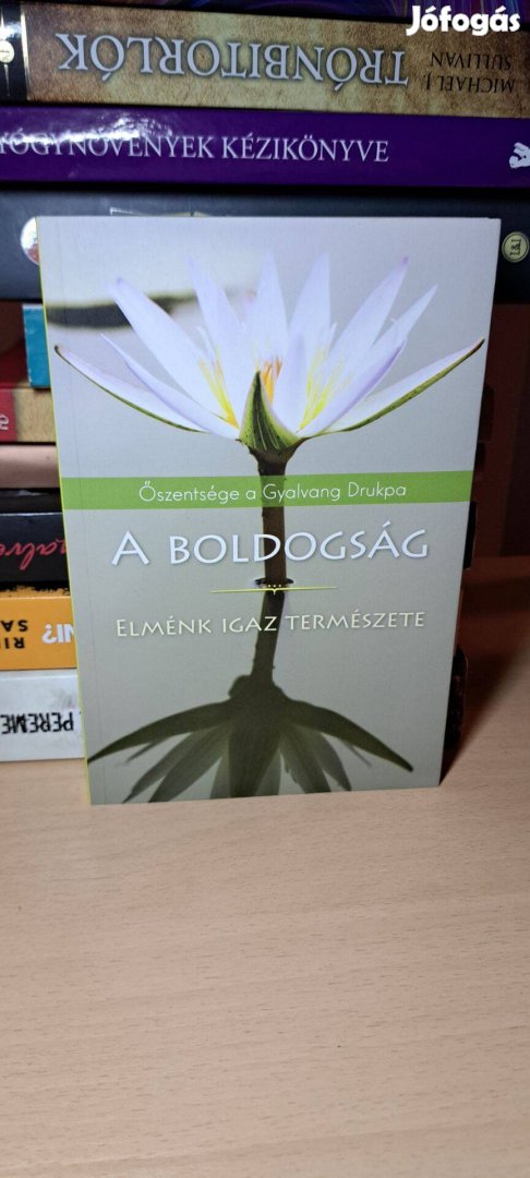 Őszentsége a Gyalwang Drukpa Kate Adams: A boldogság