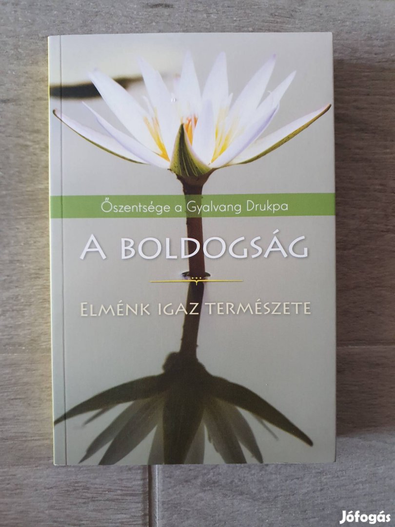 Őszentsége a Gyalwang Drukpa - Kate Adams: A boldogság könyv 