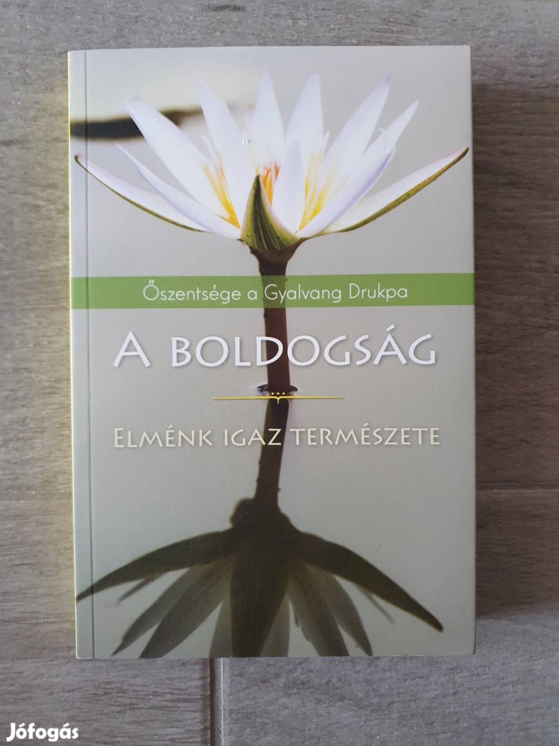 Őszentsége a Gyalwang Drukpa - Kate Adams: A boldogság könyv 