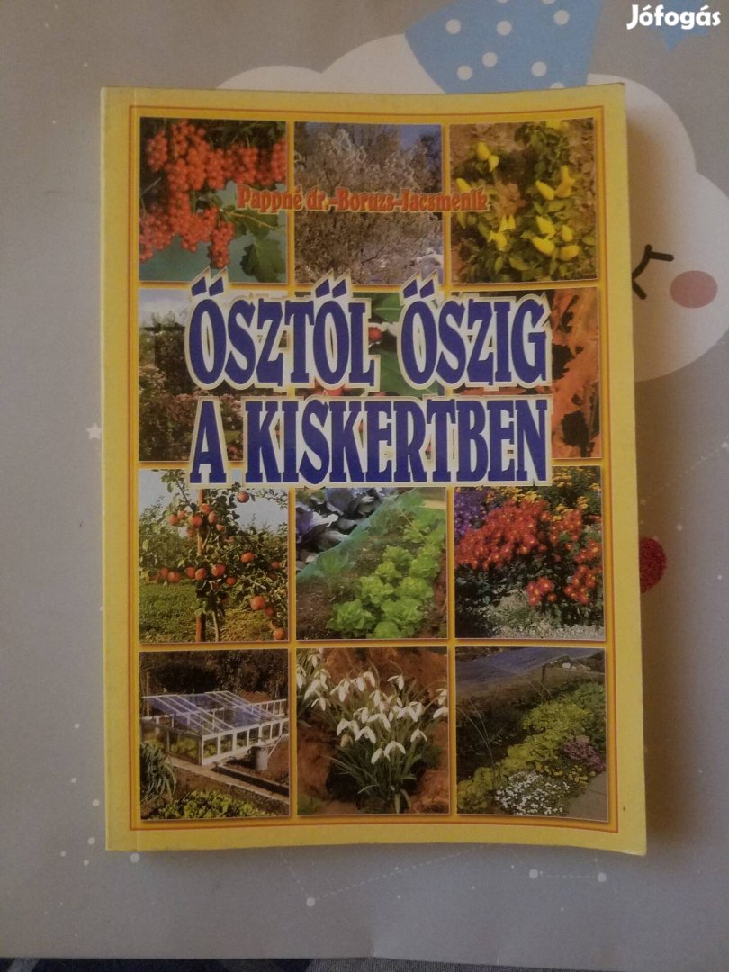 Ősztől őszig a kiskertben.