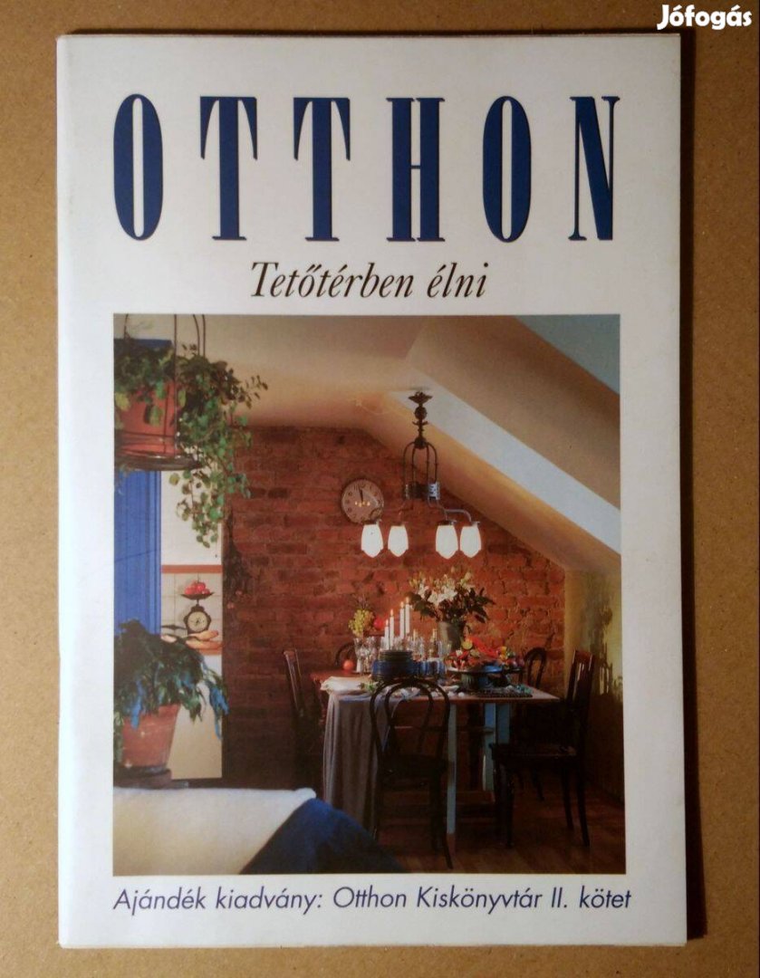 Otthon Kiskönyvtár 2. Tetőtérben Élni (2002) 6kép+tartalom