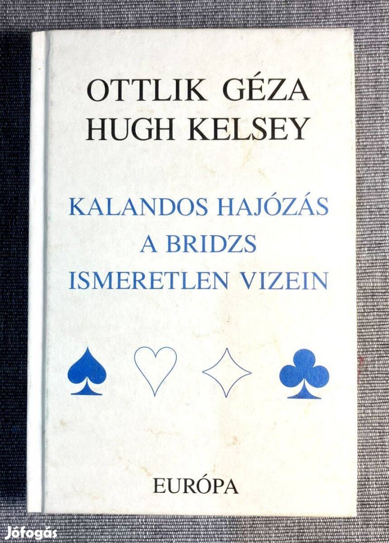 Ottlik, Kelsey: Kalandos hajózás a bridzs ismeretlen vizein