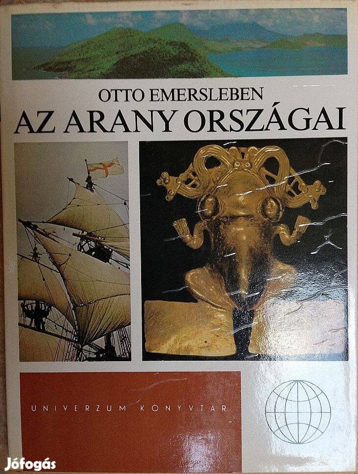 Otto Emersleben Az arany országai