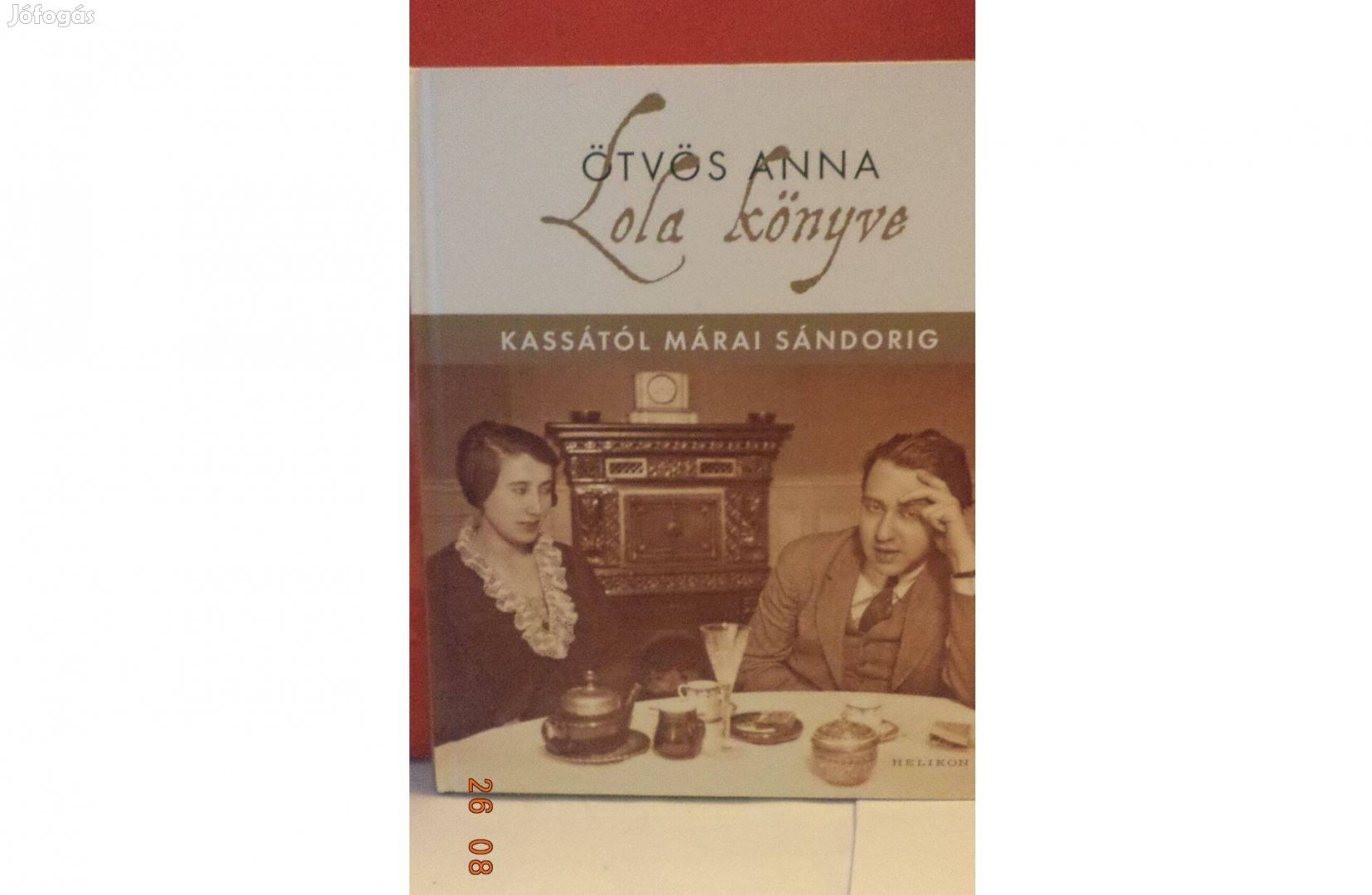 Ötvös Anna: Lola könyve - Kassától Márai Sándorig