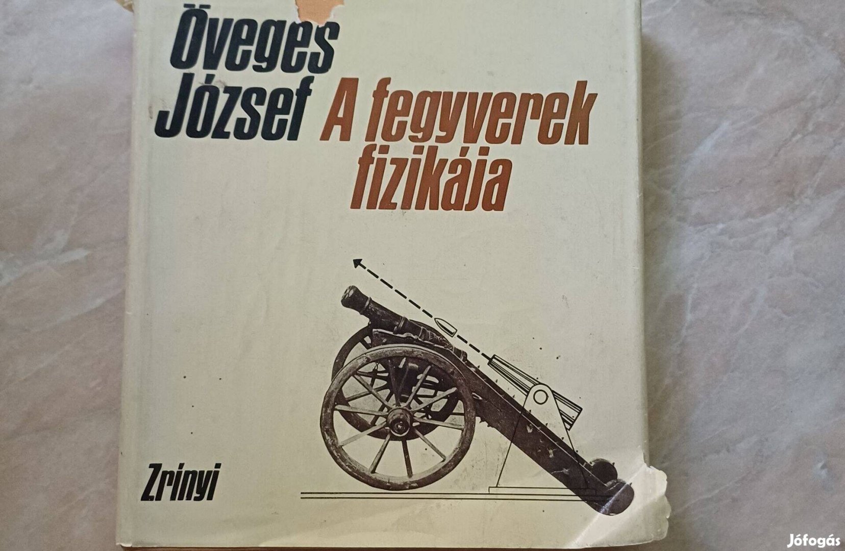 Öveges József: A fegyverek fizikája