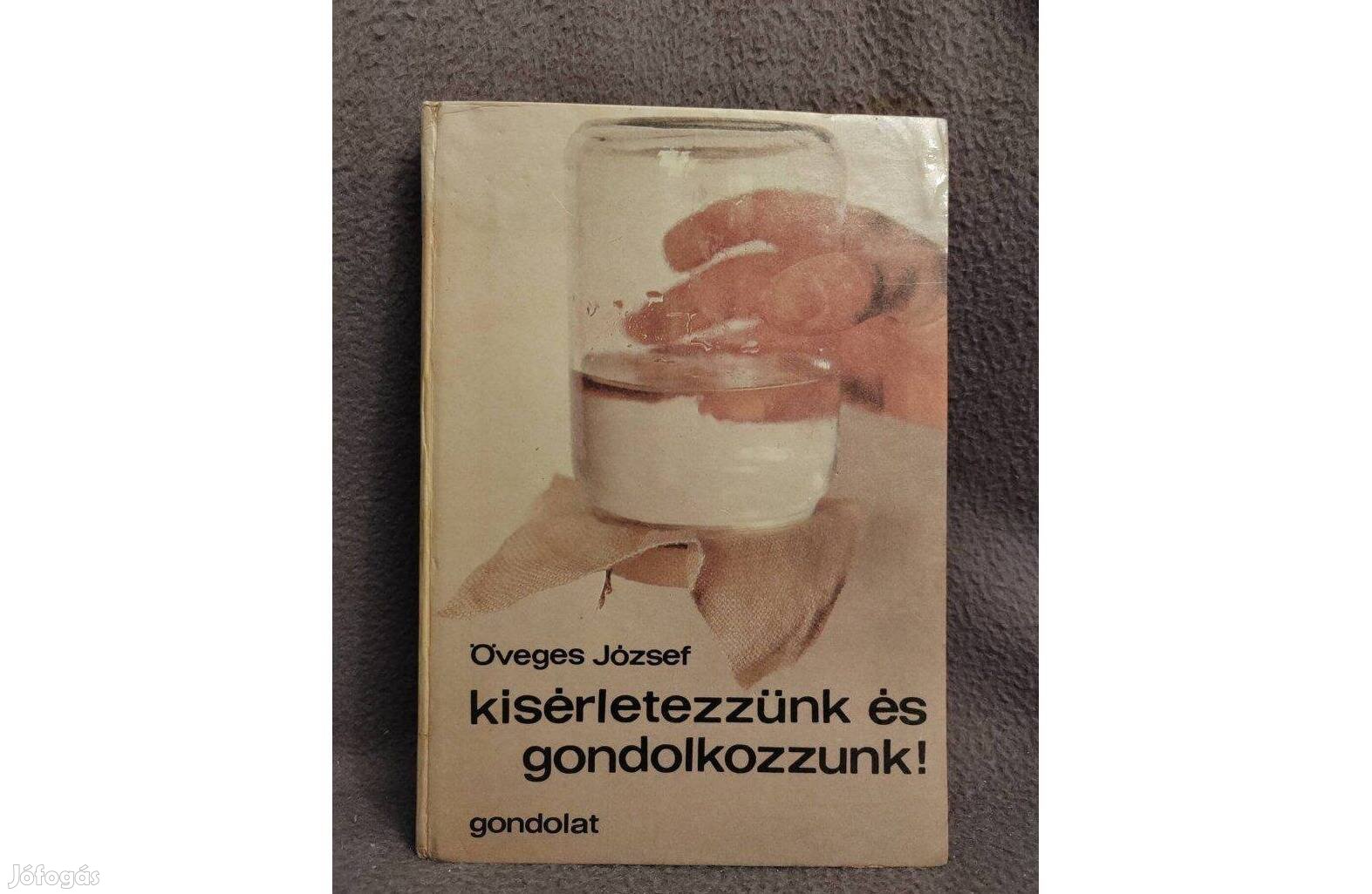Öveges József- Kísérletezzünk és gondolkozzunk!