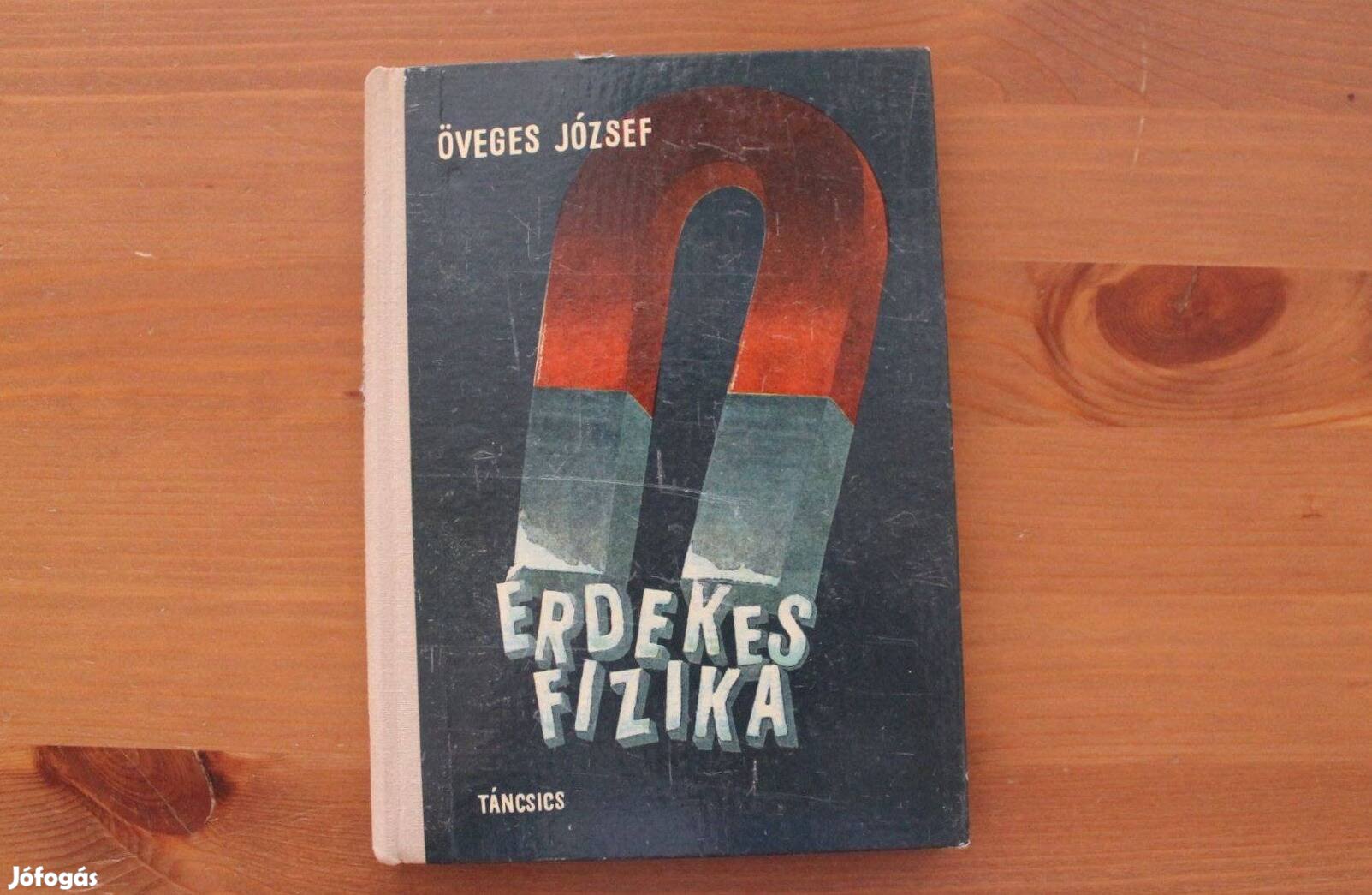 Öveges József - Érdekes fizika