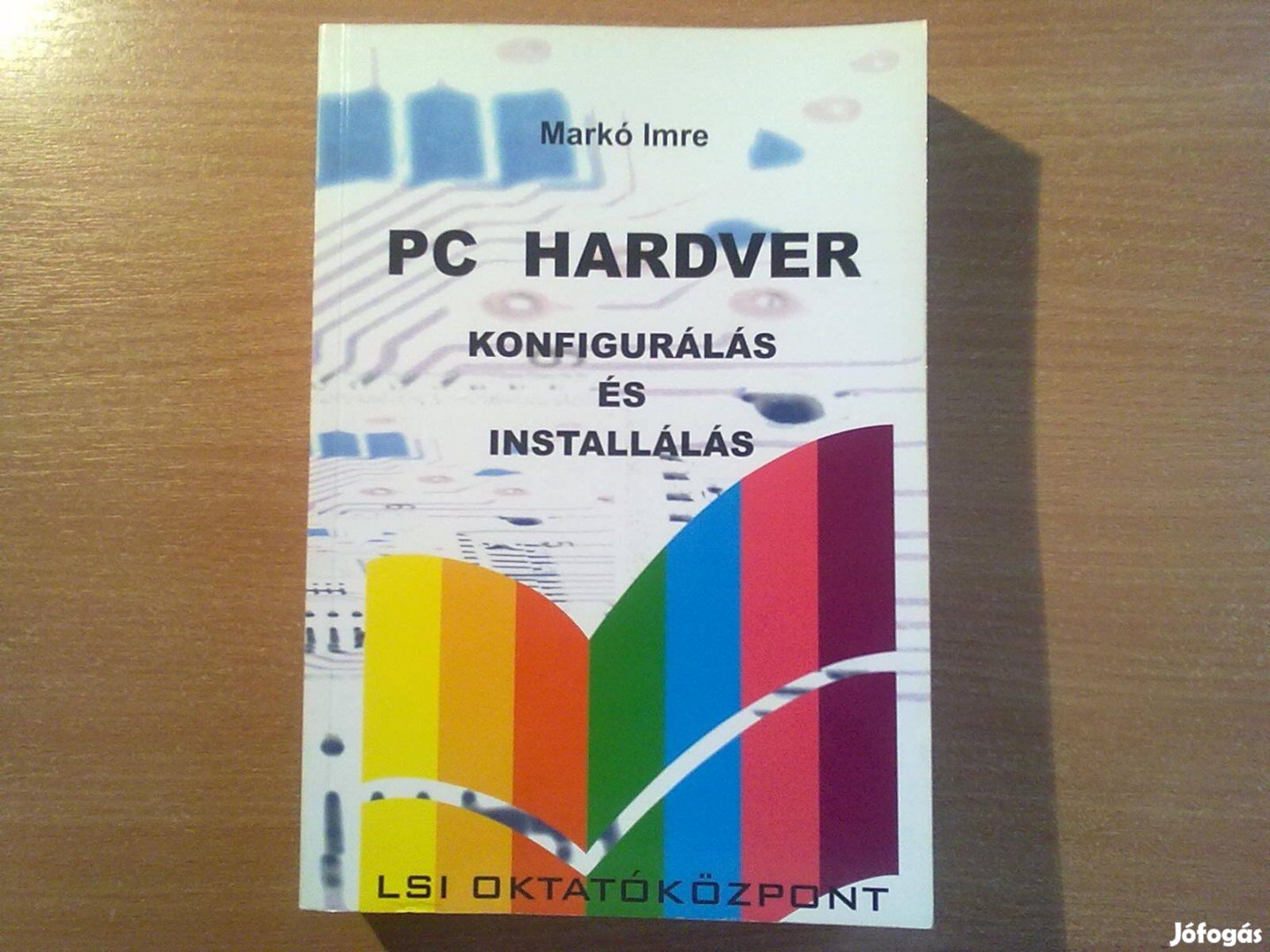 PC Hardver - konfigurálás és installálás (Egyszer olvasott könyv)
