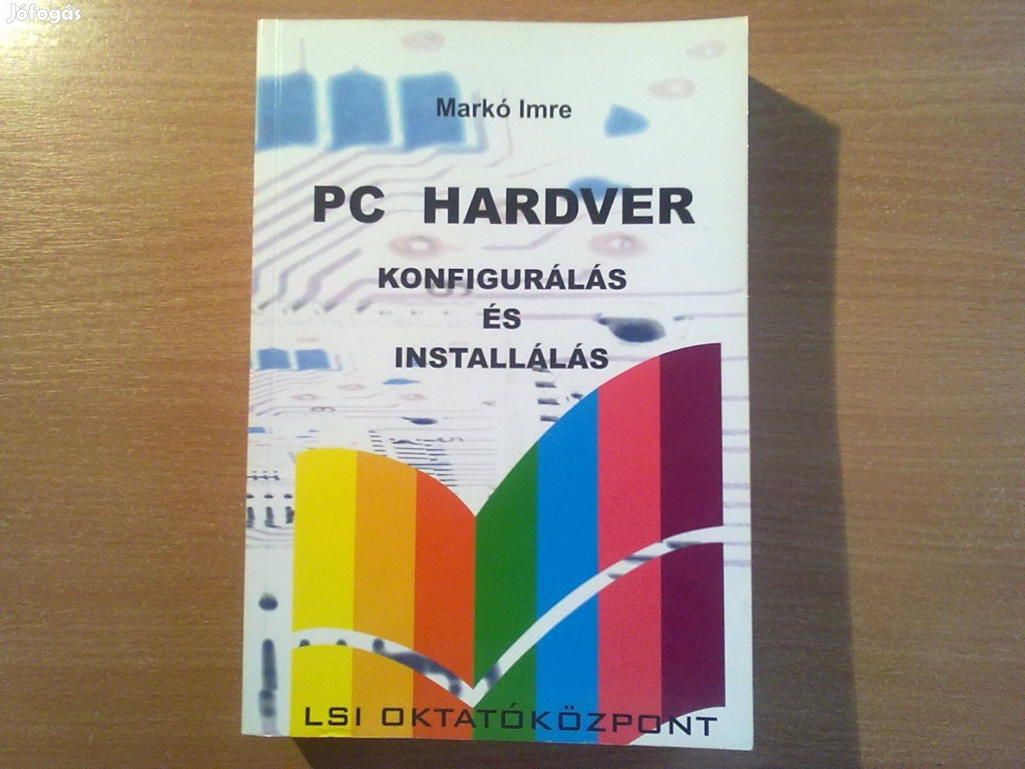 PC Hardver - konfigurálás és installálás (Egyszer olvasott könyv)