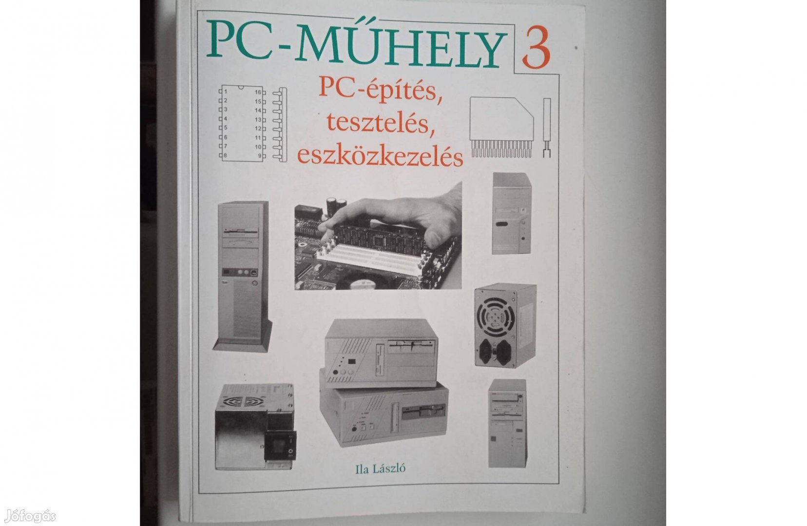 PC-építés , tesztelés , eszközkezelés -Ila László , 1997