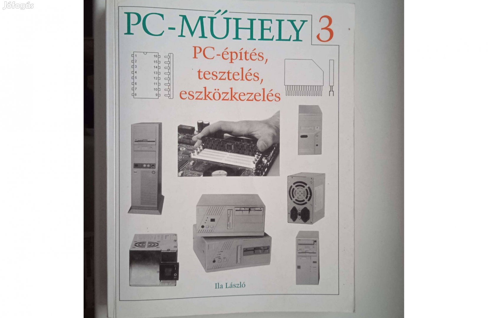 PC-építés , tesztelés , eszközkezelés -Ila László , 1997