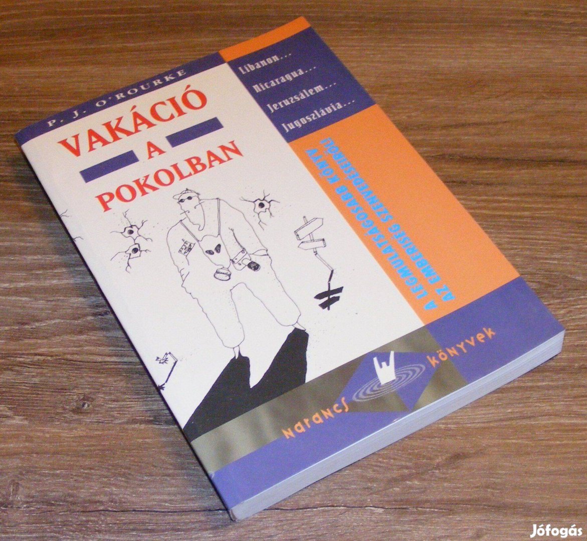 P.J. O'Rourke Vakáció a pokolban