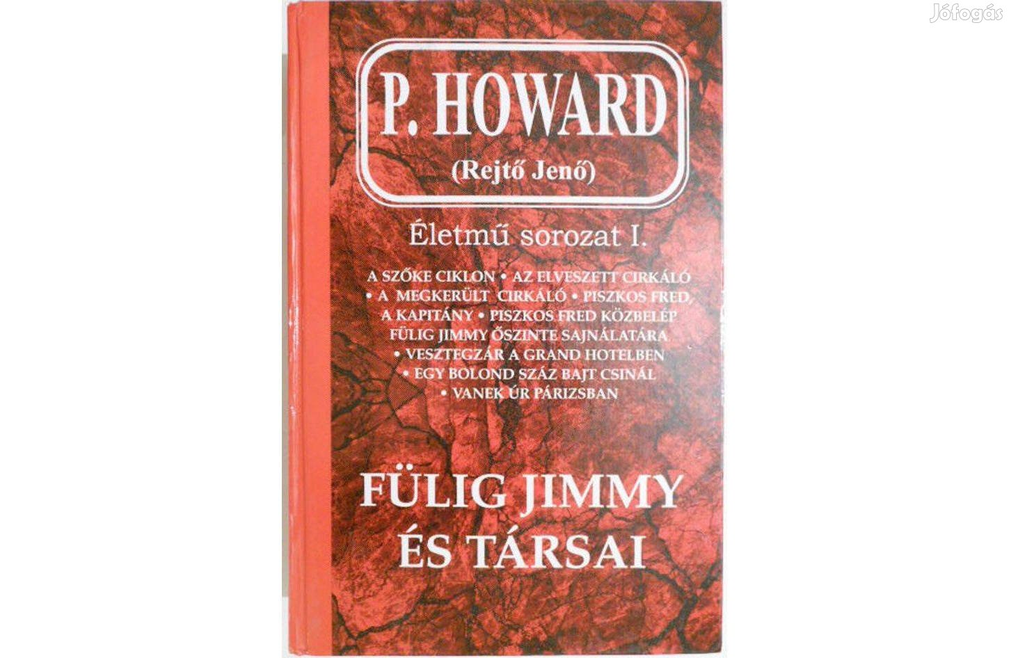 P. Howard (Rejtő Jenő) - Fülig Jimmy és társai könyv (új)