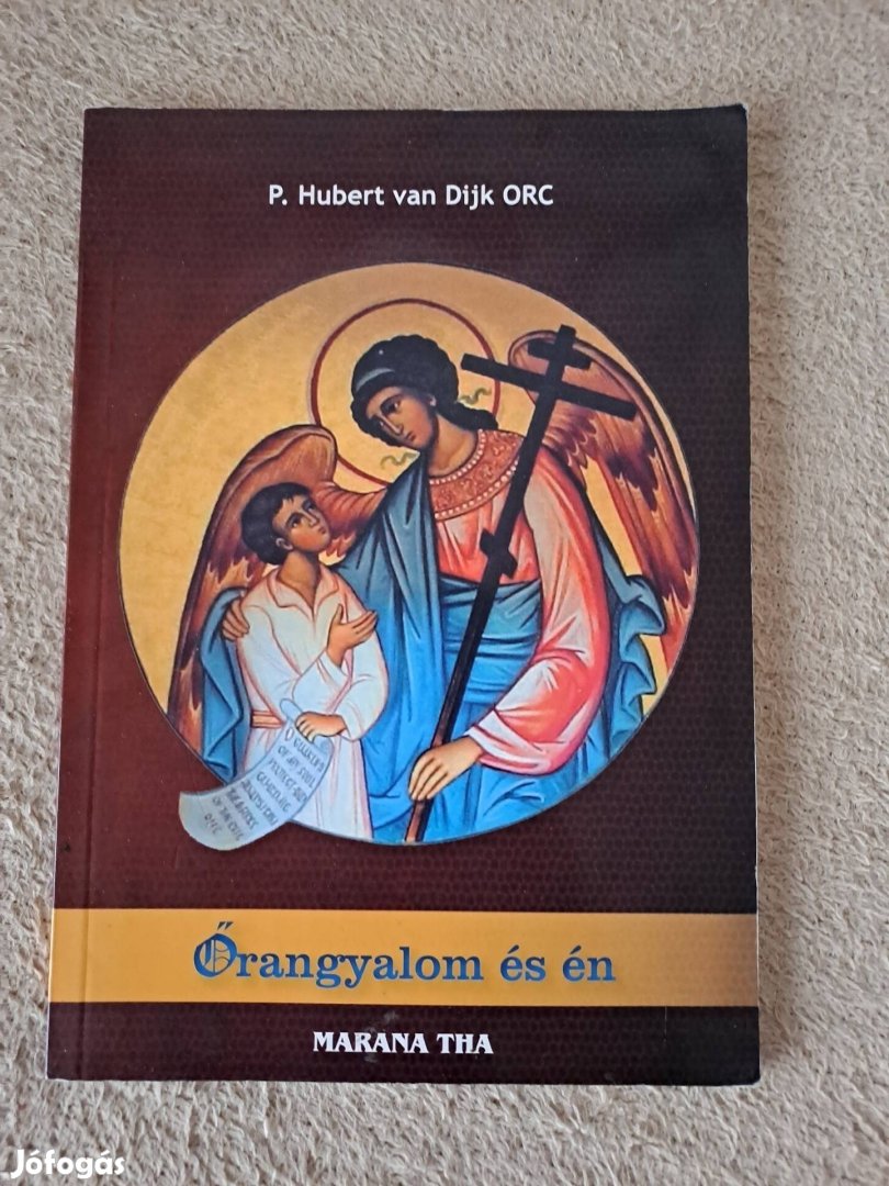 P. Hubert van Dijk ORC: Őrangyalom és én