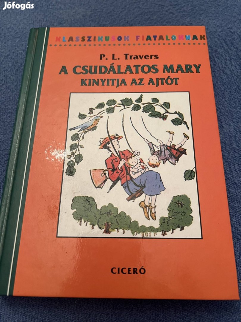 P. L. Travers: A csudálatos Mary kinyitja az ajtót Cicero Kiadó 2002