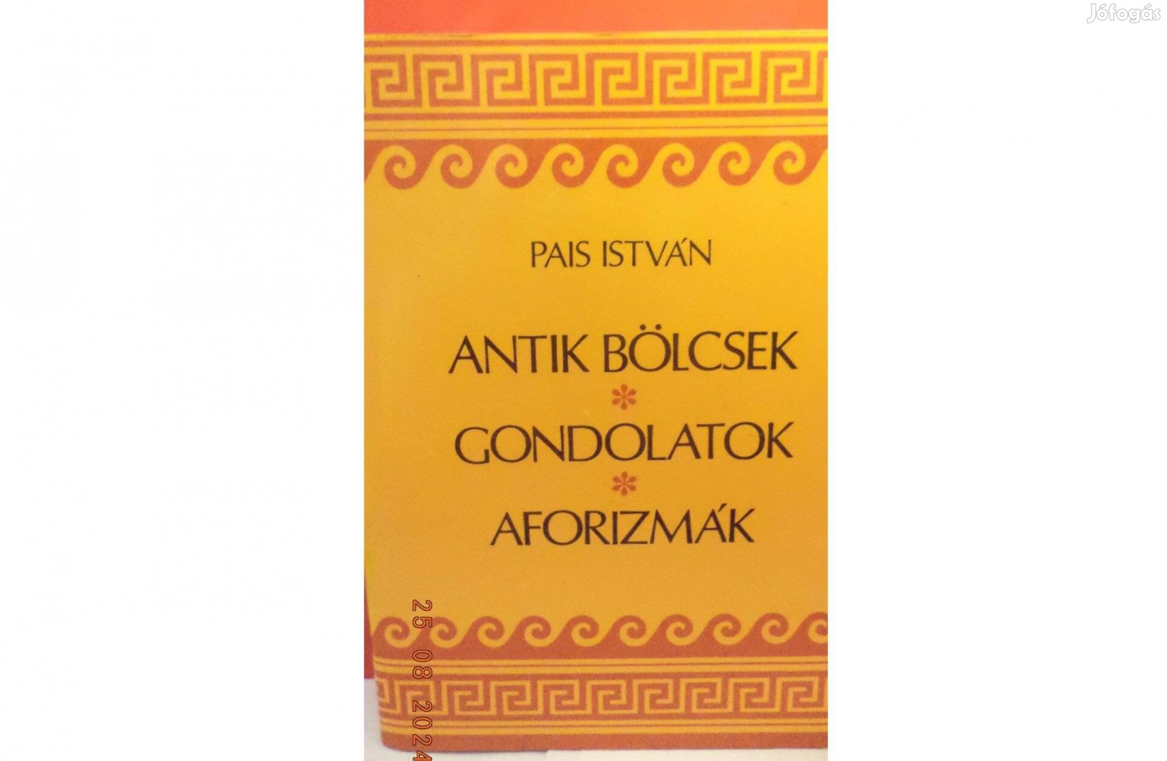 Pais István: Antik bölcsek - Gondolatok - Aforizmák