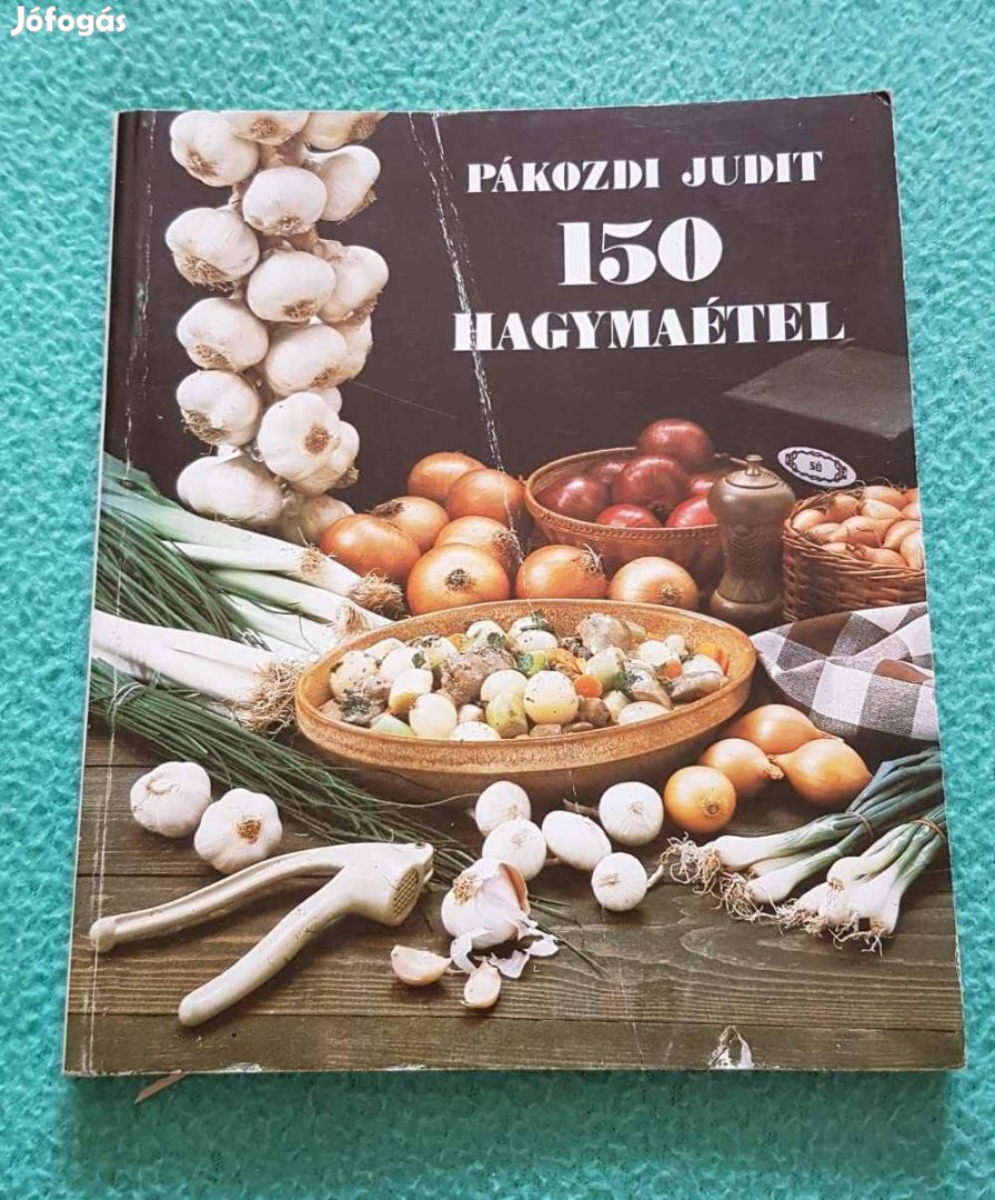 Pákozdi Judit: 150 hagymaétel könyv (1987)