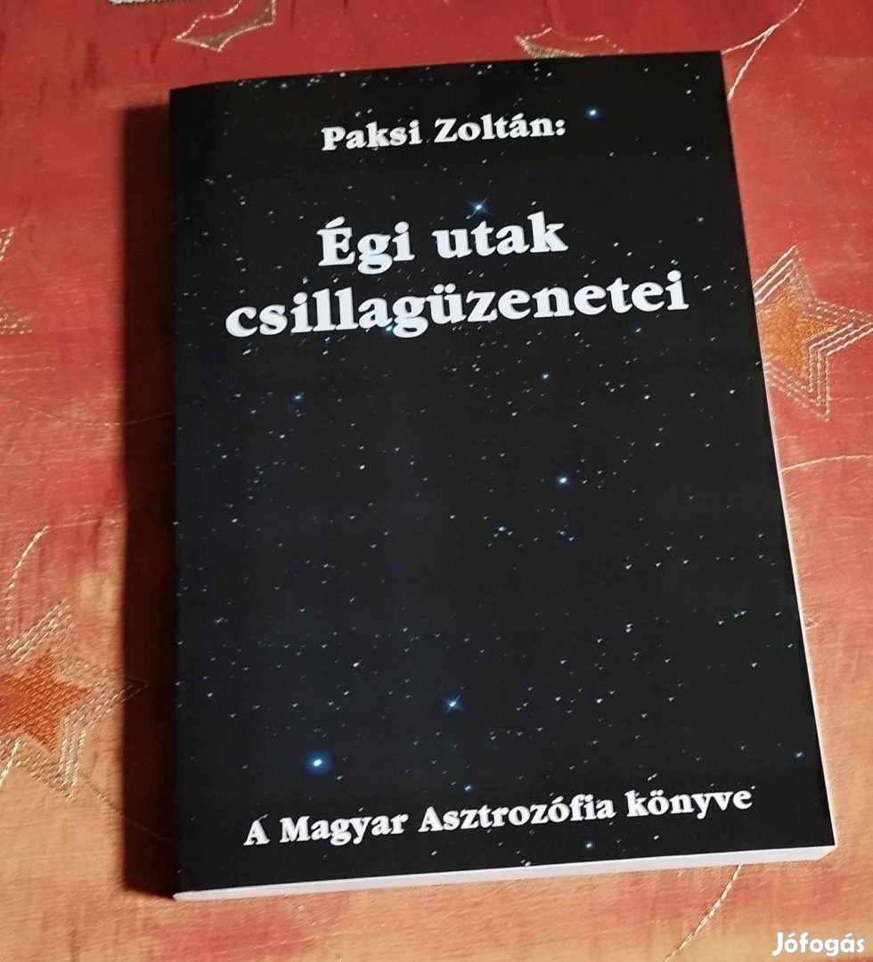 Paksi Zoltán: Égi utak Csillagüzenetei
