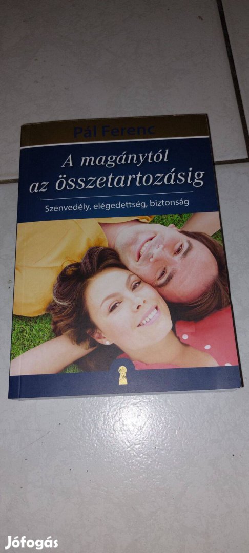 Pál Ferenc - A magánytól az összetartozásig