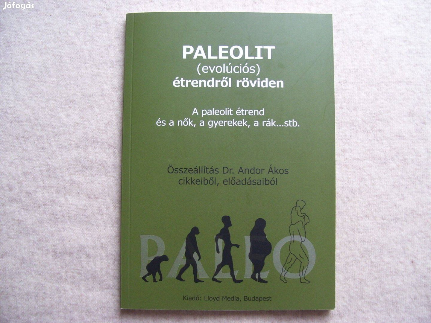 Paleolit (evolúciós) étrendről röviden