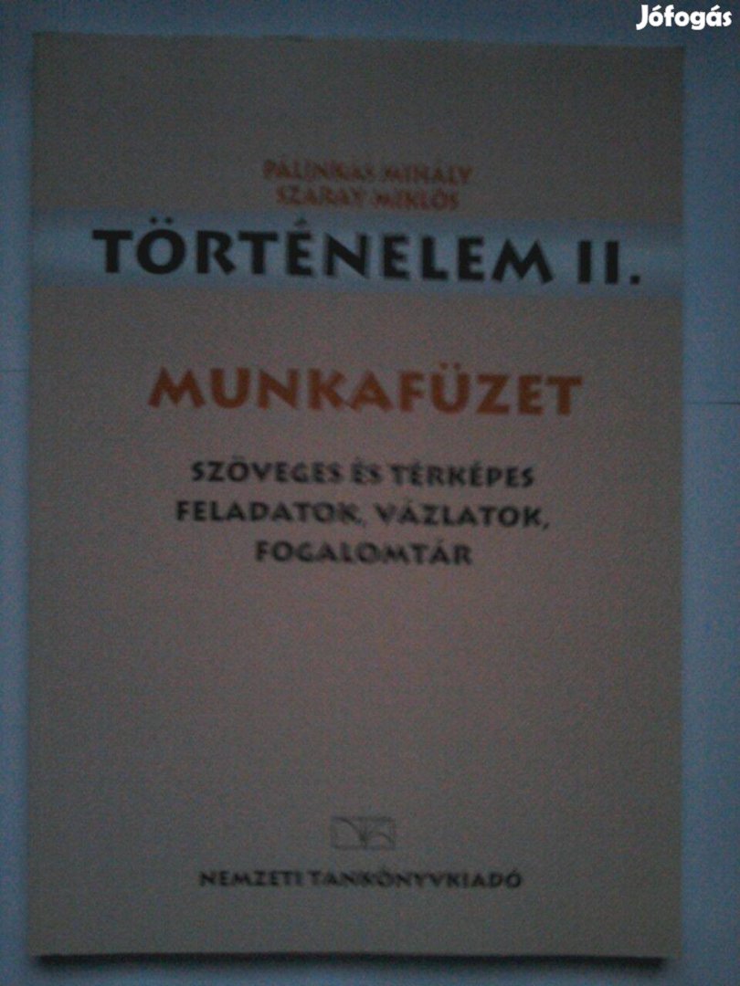 Pálinkás Mihály - Száray Miklós: Történelem II. munkafüzet (Nemzeti Ta