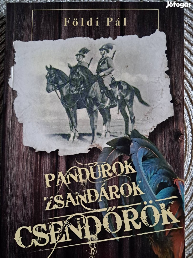 Pandúrok, Zsandárok,  Csendőrök 