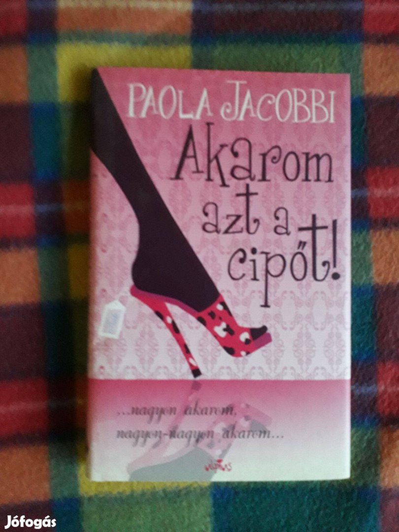 Paola Jacobbi: Akarom azt a cipőt!