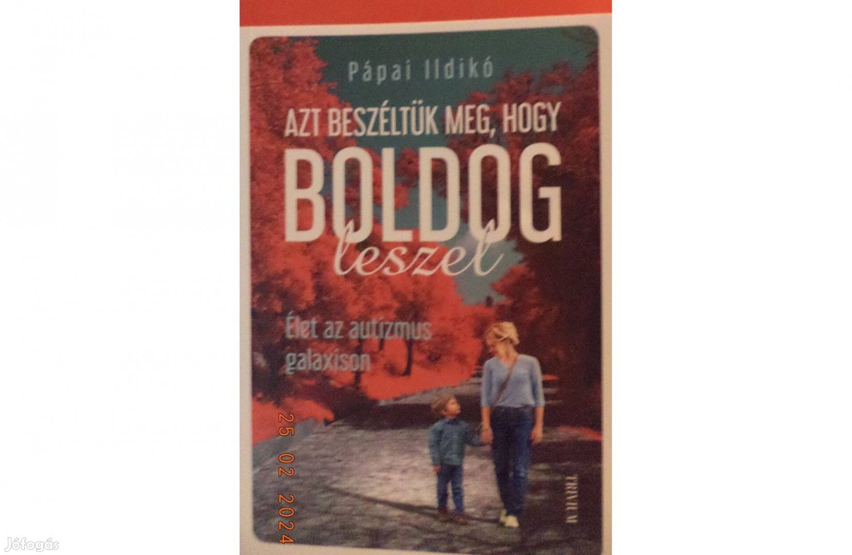 Pápai Ildikó: Azt beszéltük meg, hogy Boldog leszel