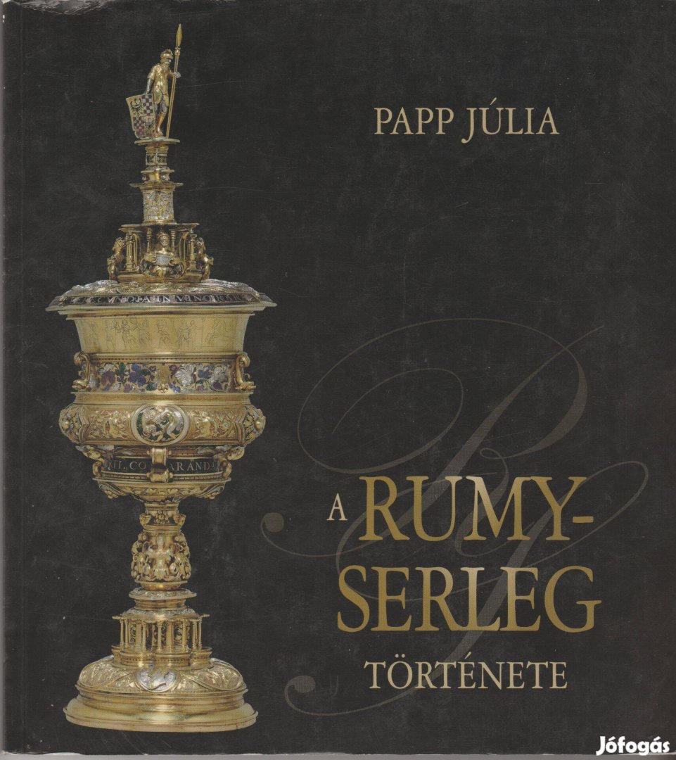 Papp Júlia: A Rumy-serleg története