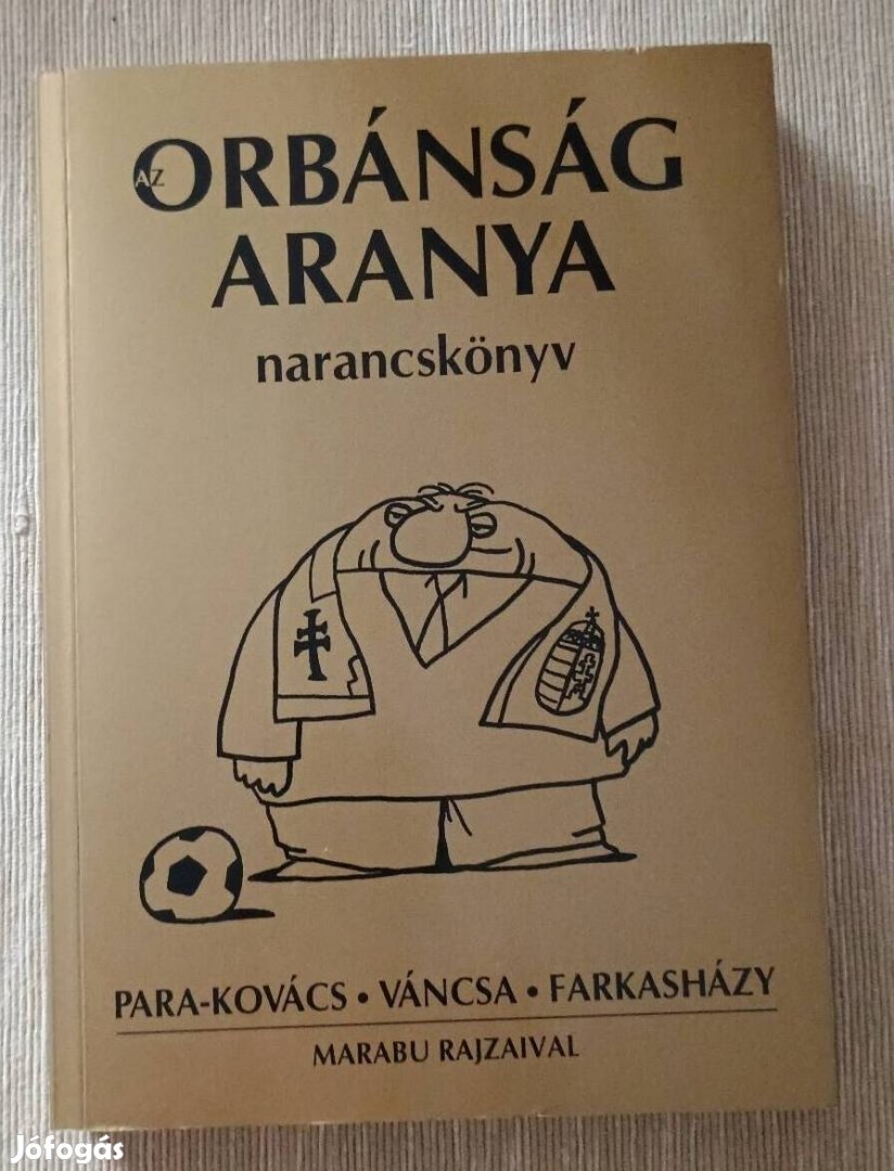 Para -Kovács, Váncsa, Farkasházy: Orbánság aranya 