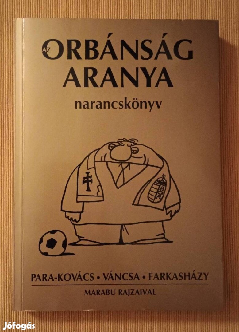 Para-kovács/Váncsa/ Farkasházy: Orbánság aranya q