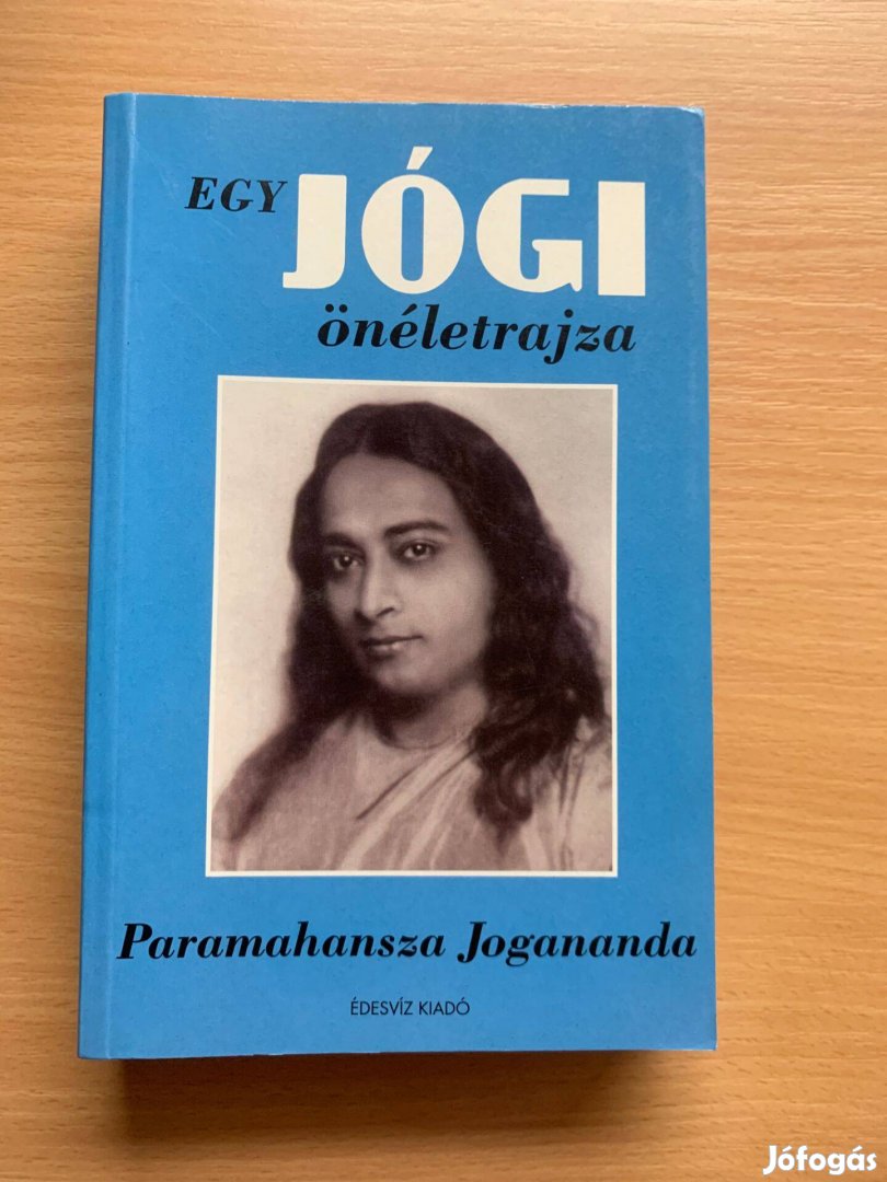 Paramahansza Jogananda: Egy Jógi önéletrajza