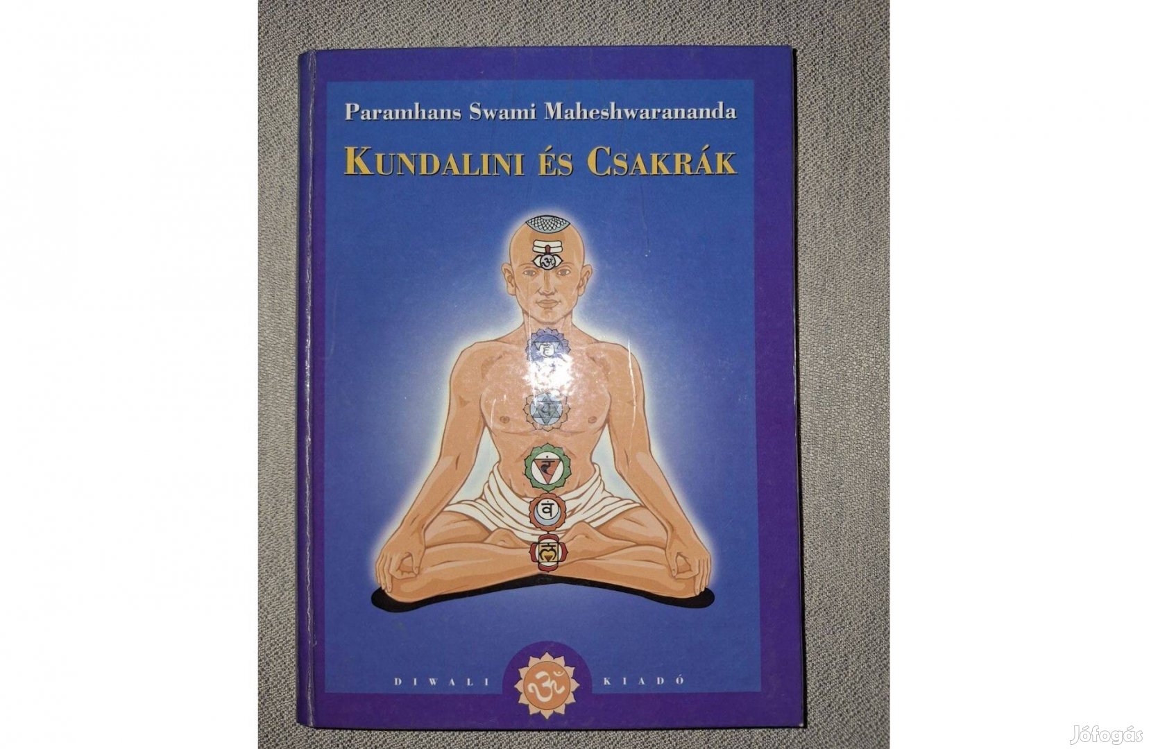 Paramhans Swami Maheshwarananda: Kundalini és Csakrák. Bp. 1995