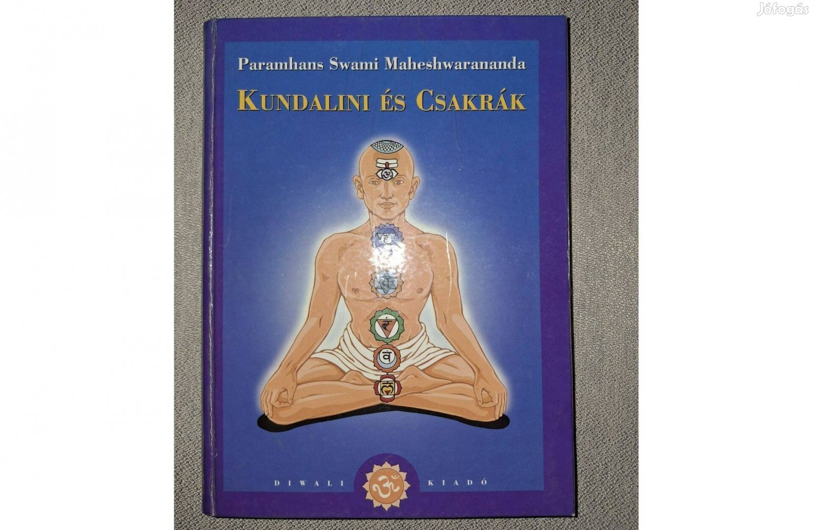 Paramhans Swami Maheshwarananda: Kundalini és Csakrák. Bp. 1995